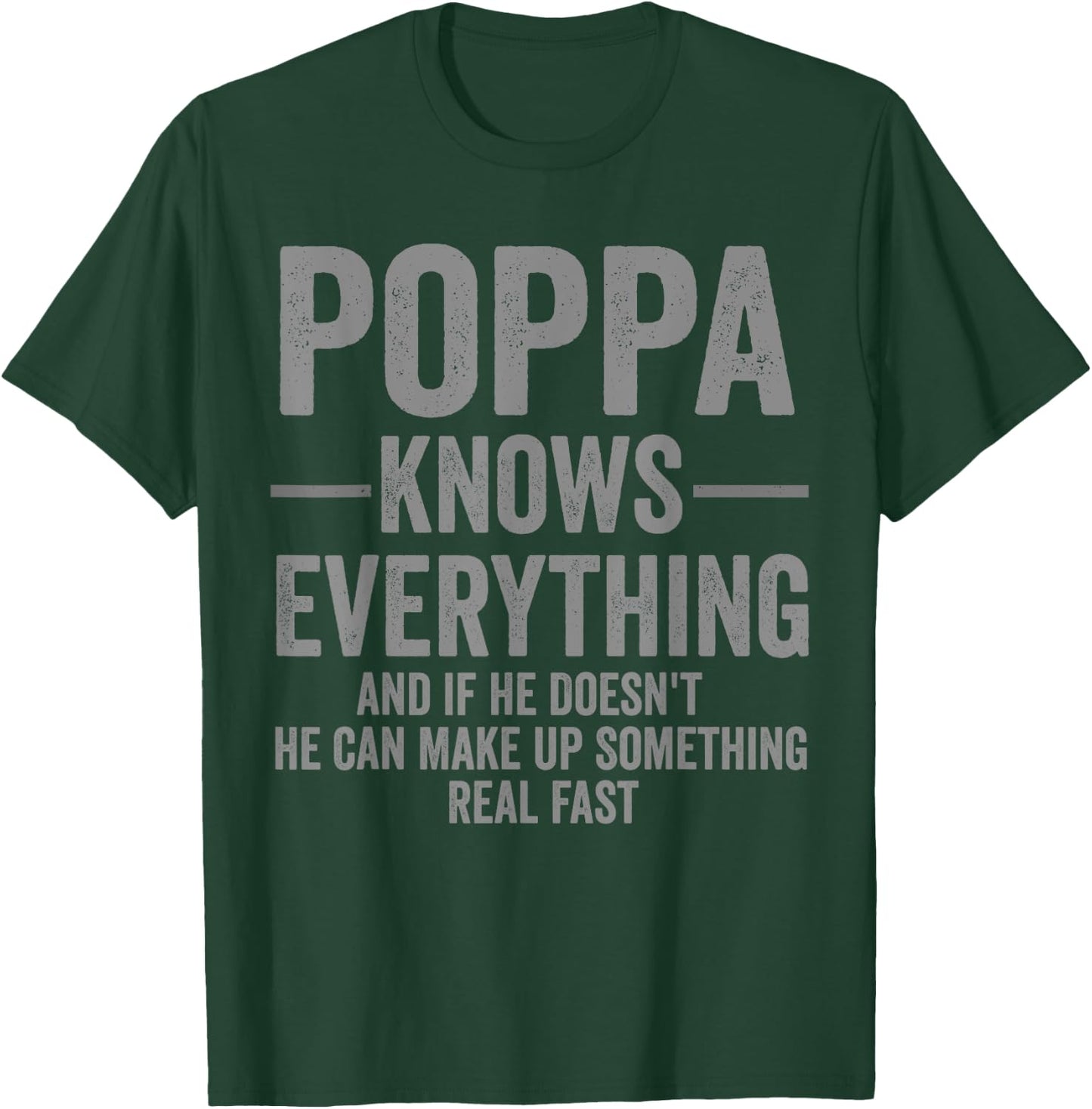 Poppa Knows Everything Funny Humor T-Shirt - T-Shirt | Forest