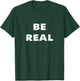 Be Real Mike T-Shirt - T-Shirt | Forest