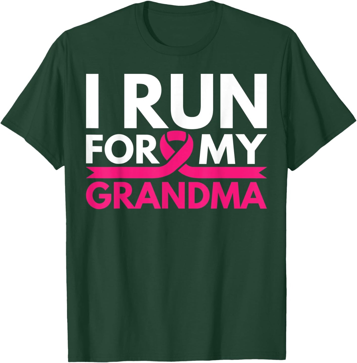 I Run For My Grandma Walk Breast Cancer Awareness Shirt T-Shirt - T-Shirt | Forest
