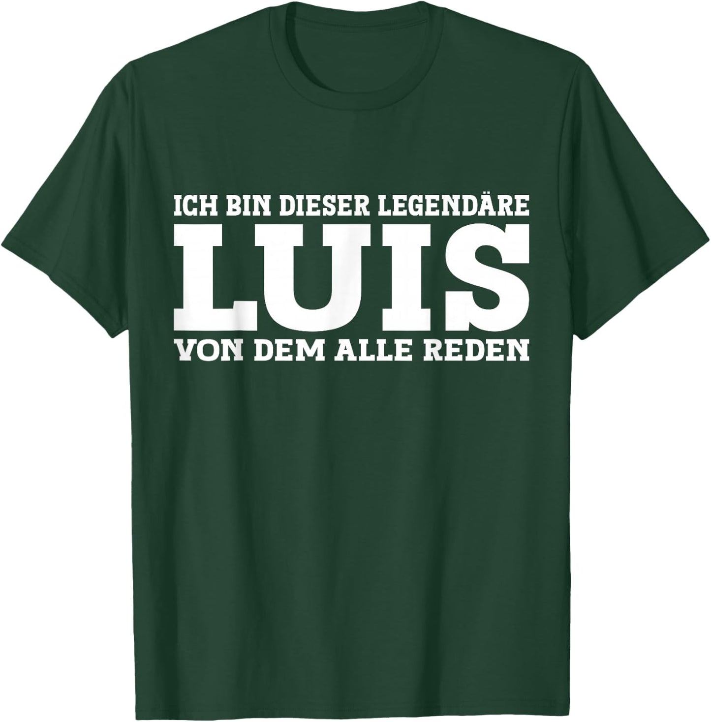 Luis - Lustiges Vorname Namen Spruch Luis T-Shirt - T-Shirt | Forest