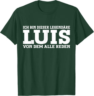 Luis - Lustiges Vorname Namen Spruch Luis T-Shirt - T-Shirt | Forest