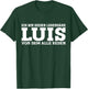 Luis - Lustiges Vorname Namen Spruch Luis T-Shirt - T-Shirt | Forest