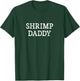 Shrimp Daddy - Vintage Style T-Shirt - T-Shirt | Forest