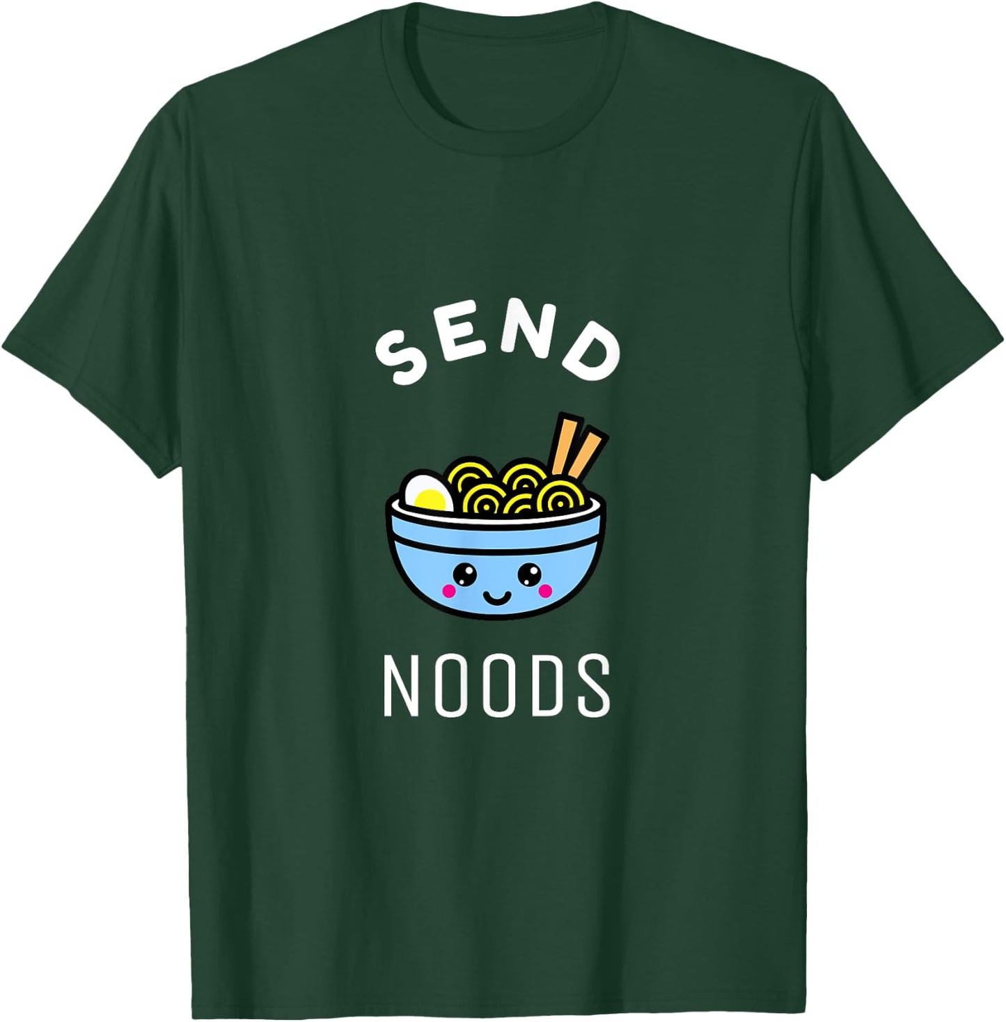 Send Noods Ramen Gift Japanese Anime Love Noodle Bowl Shirt T-Shirt - T-Shirt | Forest