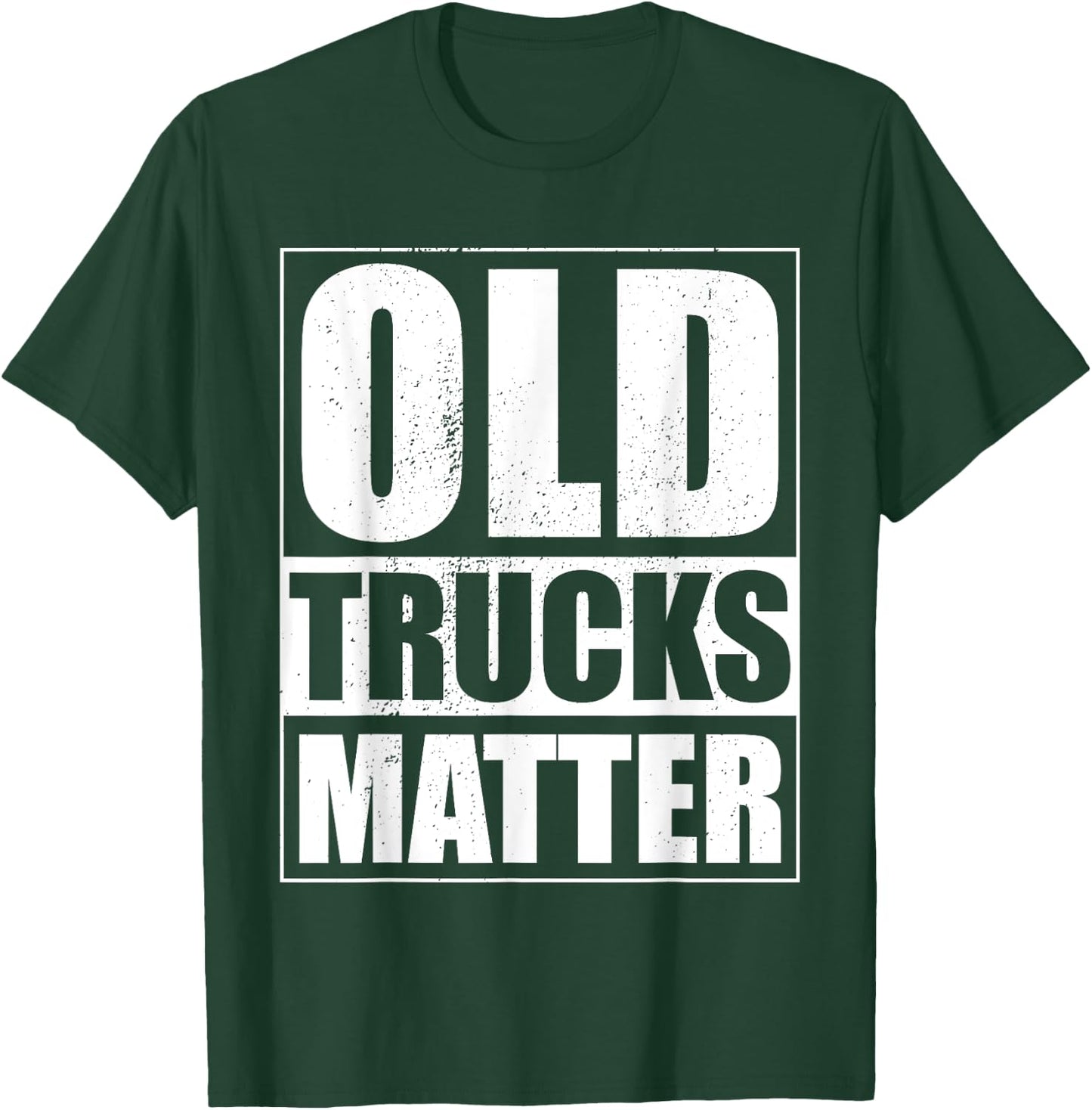 Funny Old Trucks Matter Vintage Pickup Truck Classic Trucker T-Shirt - T-Shirt | Forest