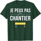 Je Peux pas j'ai Chantier Construction Public Works Humour T-Shirt - T-Shirt | Forest