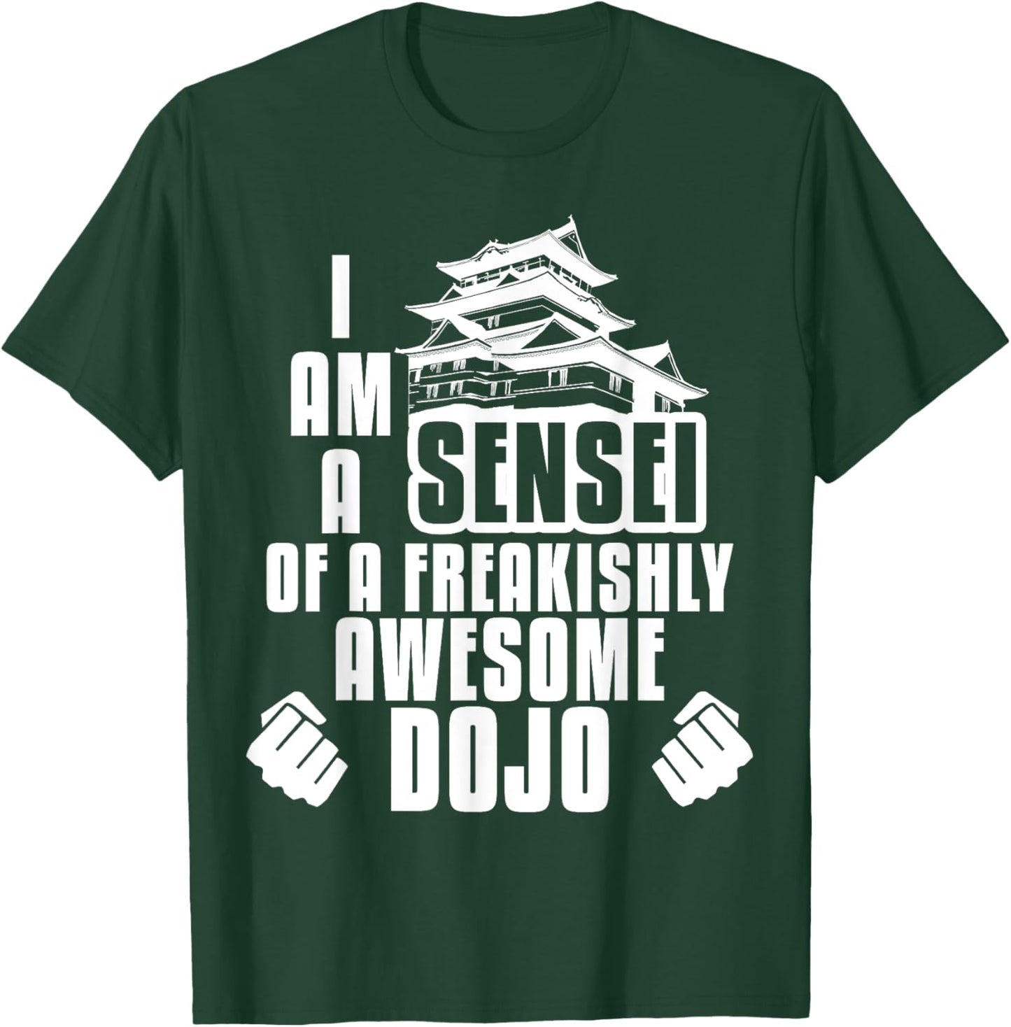 I Am A Sensei Of Dojo Martial Arts Gift T-Shirt - T-Shirt | Forest