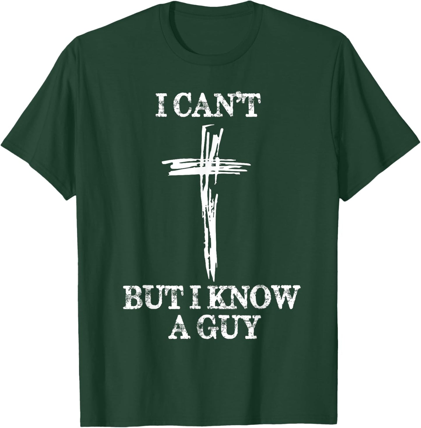 Biblical Shirts Women I Can't But I Know A Guy T-Shirt - T-Shirt | Forest
