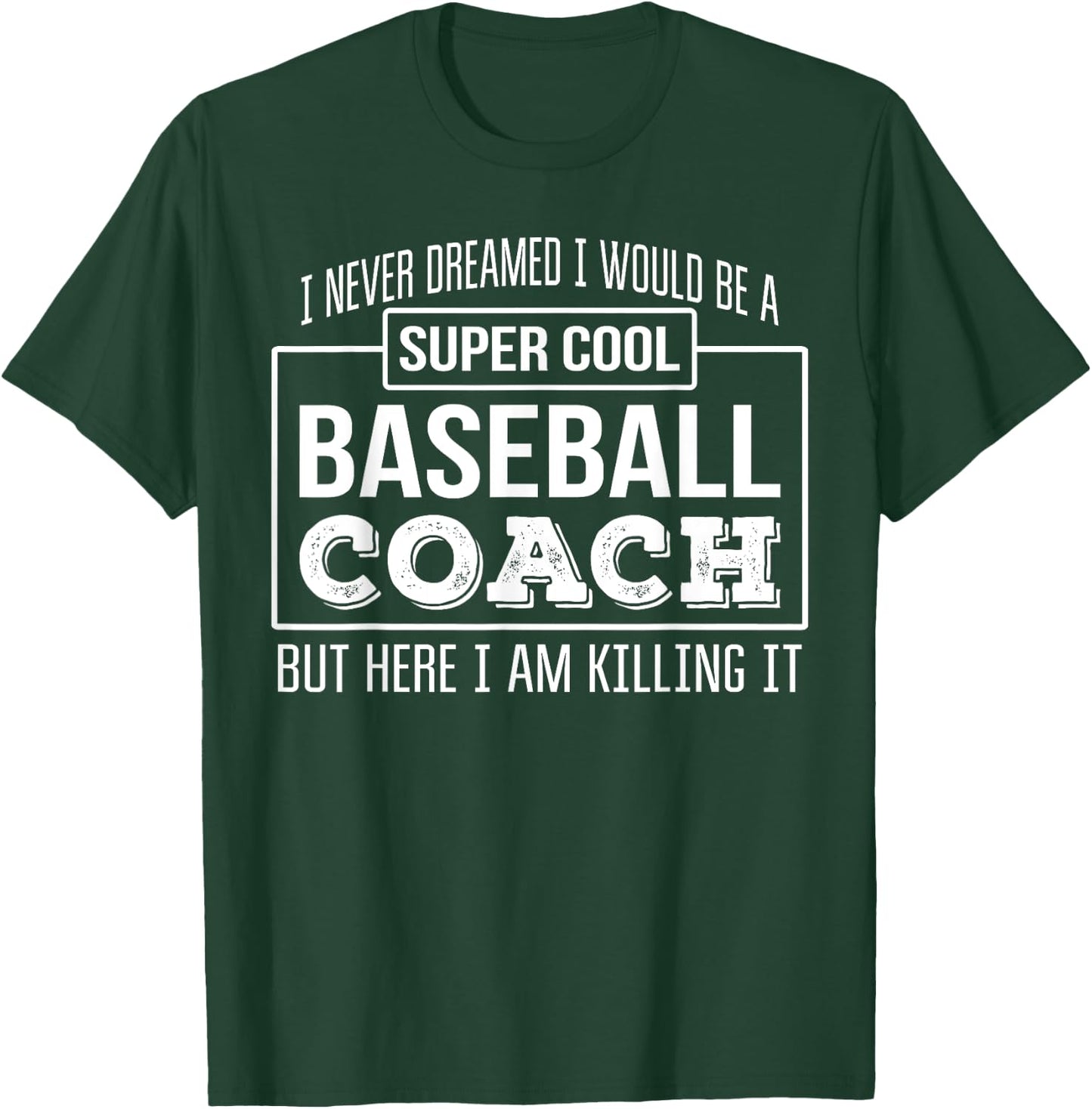 Funny Baseball Coach Funny Gift T-Shirt - T-Shirt | Forest