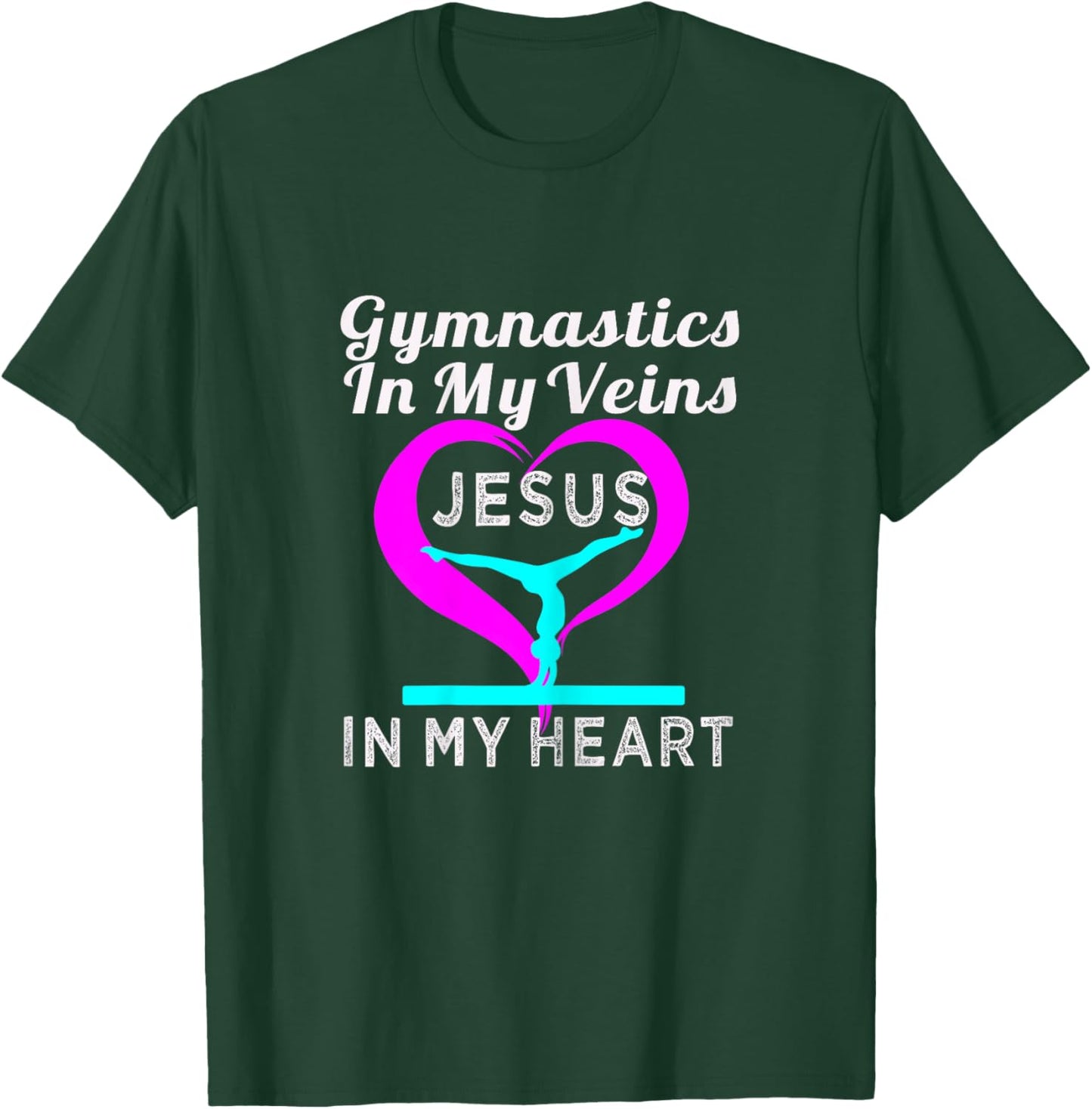 Top Gymnastics in my Veins Jesus in my Heart Gift T-Shirt - T-Shirt | Forest