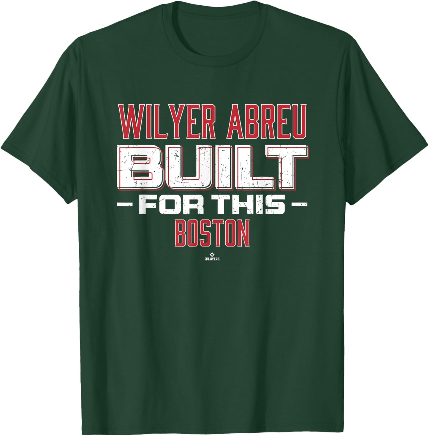 Built For This Wilyer Abreu Boston Baseball MLBPA T-Shirt - T-Shirt | Forest