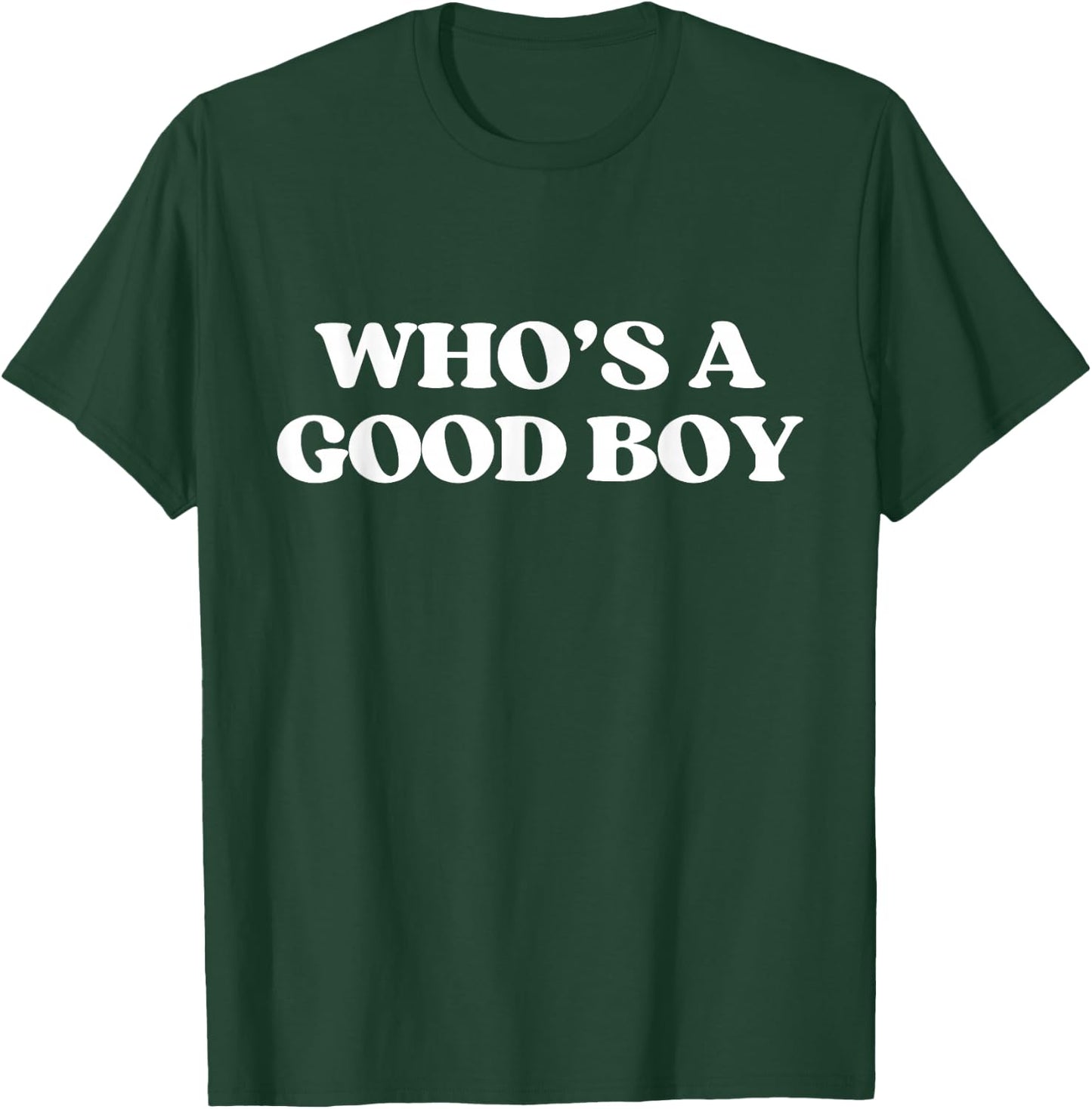 Who's A Good Boy Y2K Aesthetic Trendy T-Shirt - T-Shirt | Forest