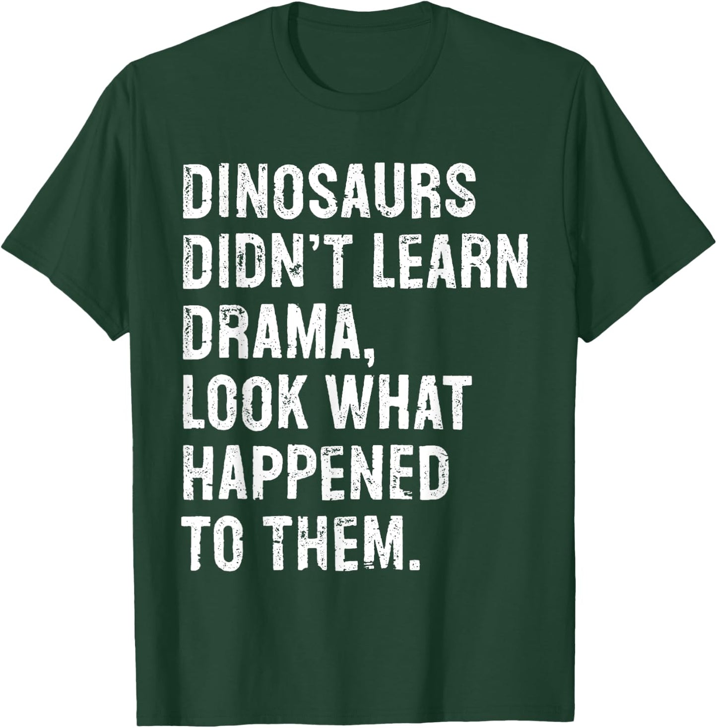 Dinosaurs Didn't Learn Drama Black Small T-Shirt - T-Shirt | Forest
