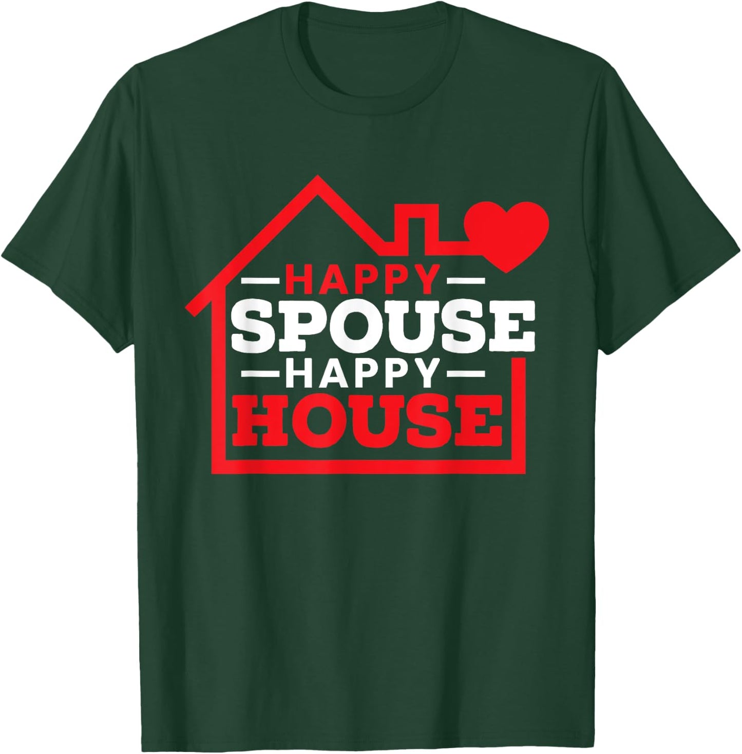 Happy Spouse Happy House Husband Wife National Spouse Day T-Shirt - T-Shirt | Forest