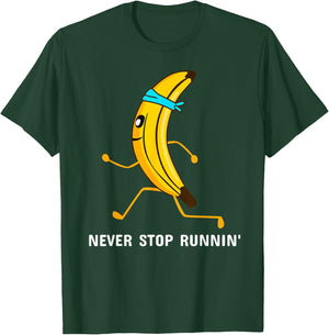 Never stop running - running banana - jogging T-Shirt - T-Shirt | Forest