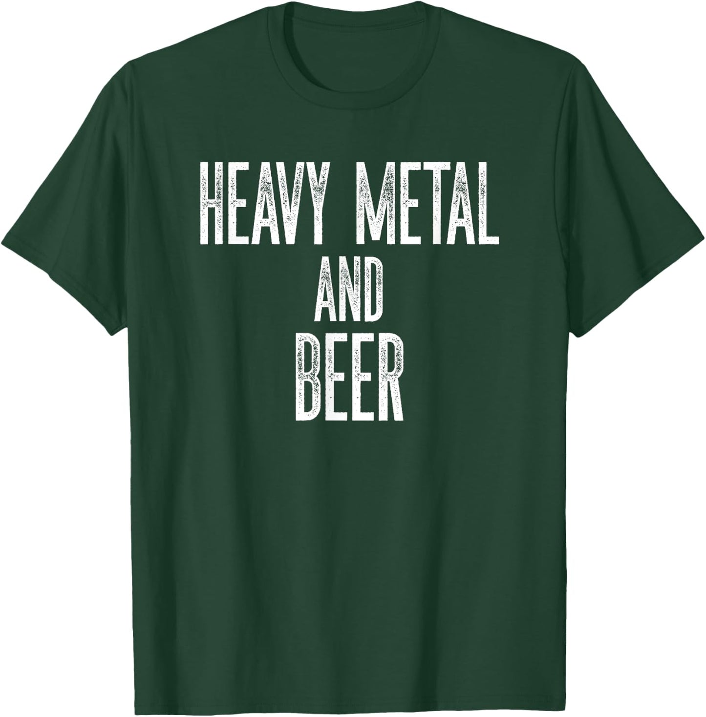 Funny Heavy Metal and Beer Big Font Distressed Fun T-Shirt - T-Shirt | Forest