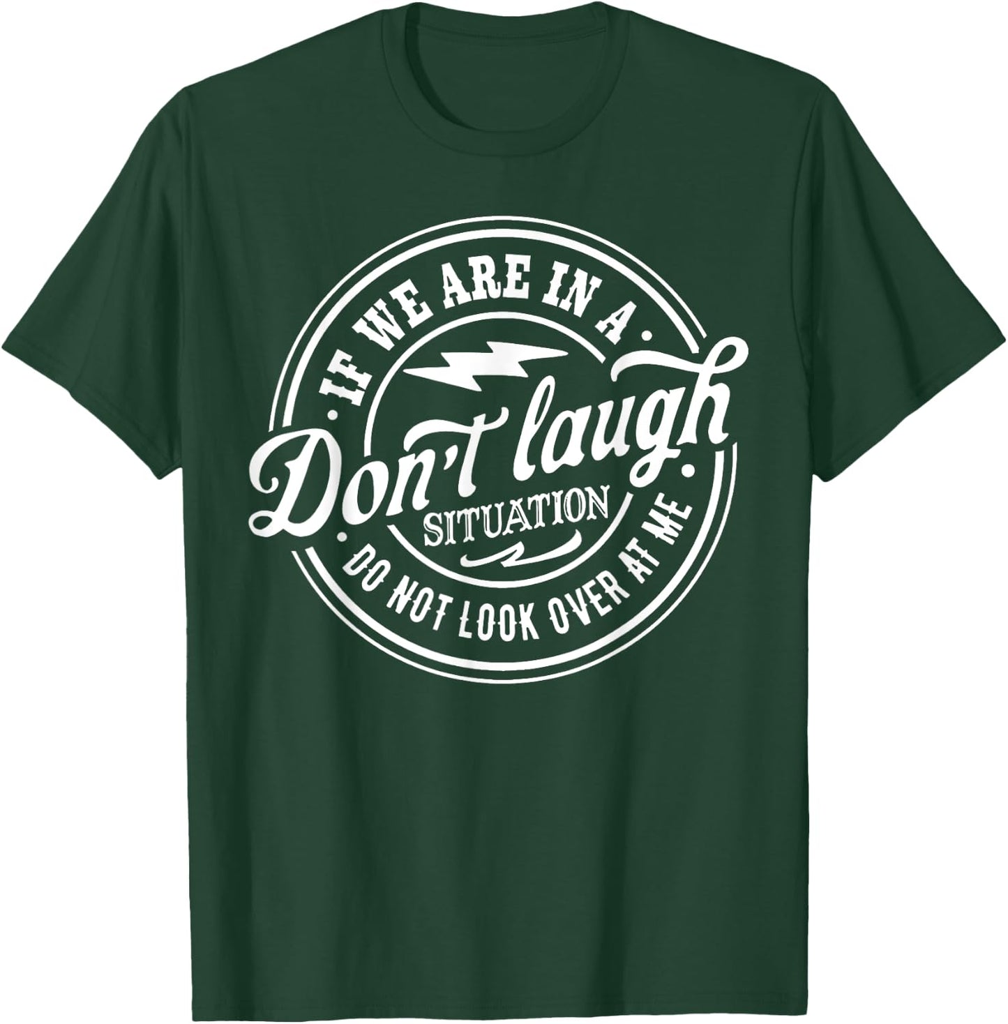 If we are in a don't laugh situation Do Not Look Over At Me T-Shirt - T-Shirt | Forest