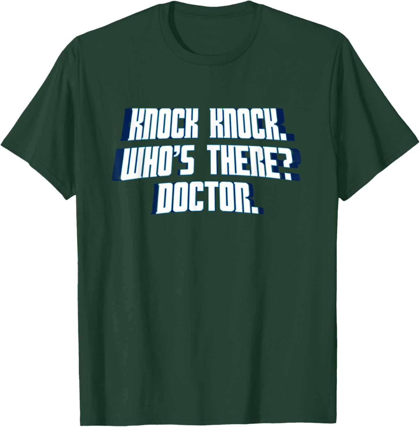 Knock Knock Who's There Doctor Funny Joke Gag Humor Novelty T-Shirt - T-Shirt | Forest