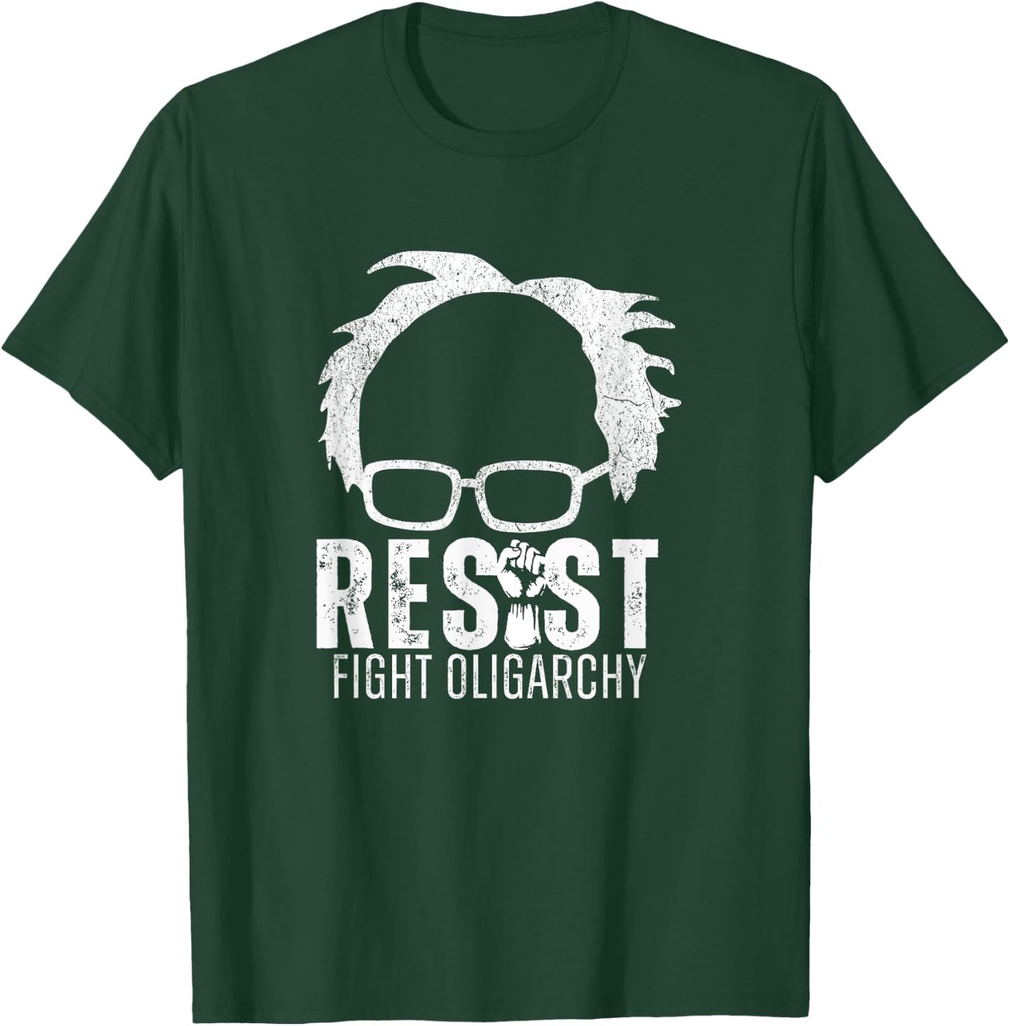 Resist Fight Oligarchy Bernie Sanders 2028 Bernie President T-Shirt - T-Shirt | Forest