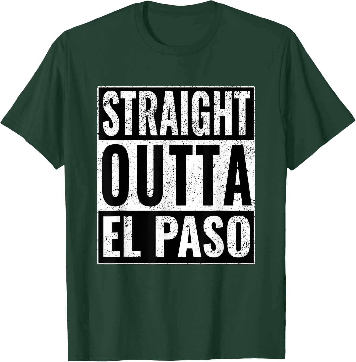 Straight Outta El Paso - Straight Out of El Paso T-Shirt - T-Shirt | Forest