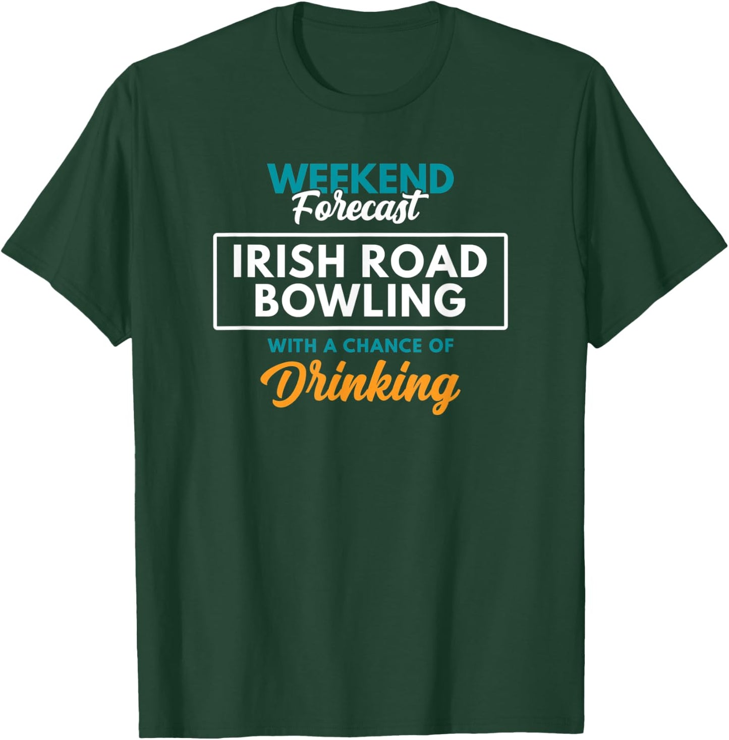 Weekend Forecast Irish Road Bowling T-Shirt - T-Shirt | Forest