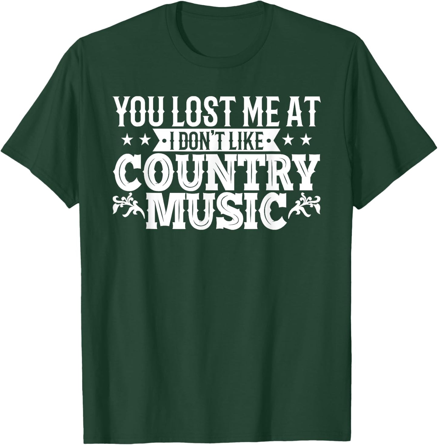 Western You Lost Me At I Dont Like Country Music Line Dance T-Shirt - T-Shirt | Forest