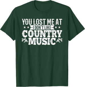 Western You Lost Me At I Dont Like Country Music Line Dance T-Shirt - T-Shirt | Forest