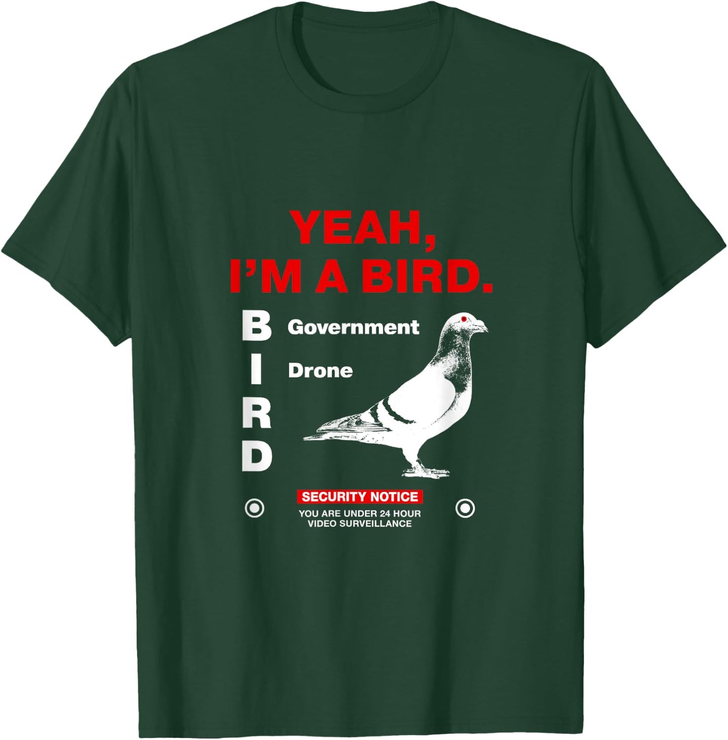 Yeah, I'm a bird (Government Drone) T-Shirt - T-Shirt | Forest