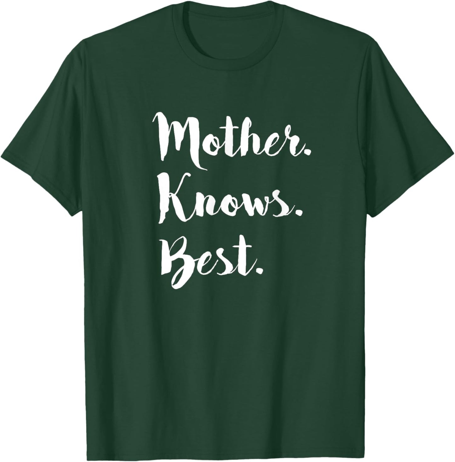 Mother Knows Best T Shirt Mom Day Gift T-Shirt - T-Shirt | Forest