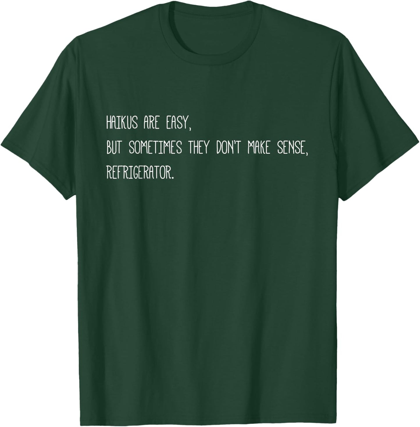 Haikus Are Easy Shirt, Haiku T Shirt, Funny Poetry T-Shirt - T-Shirt | Forest