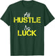 All Hustle No Luck Motivation Inspiration Shirt Men Women T-Shirt - T-Shirt | Forest