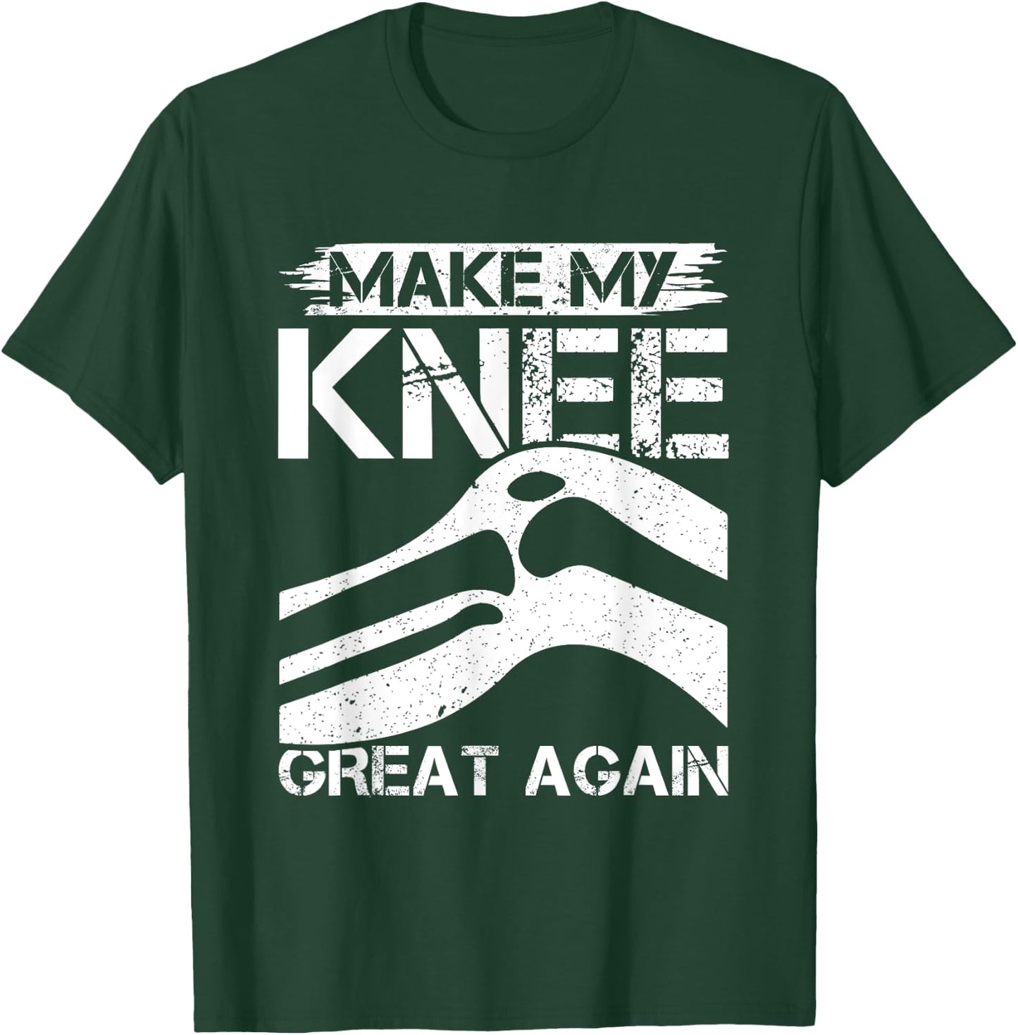 Making My Knee Awesome Again - Surgery T-Shirt - T-Shirt | Forest