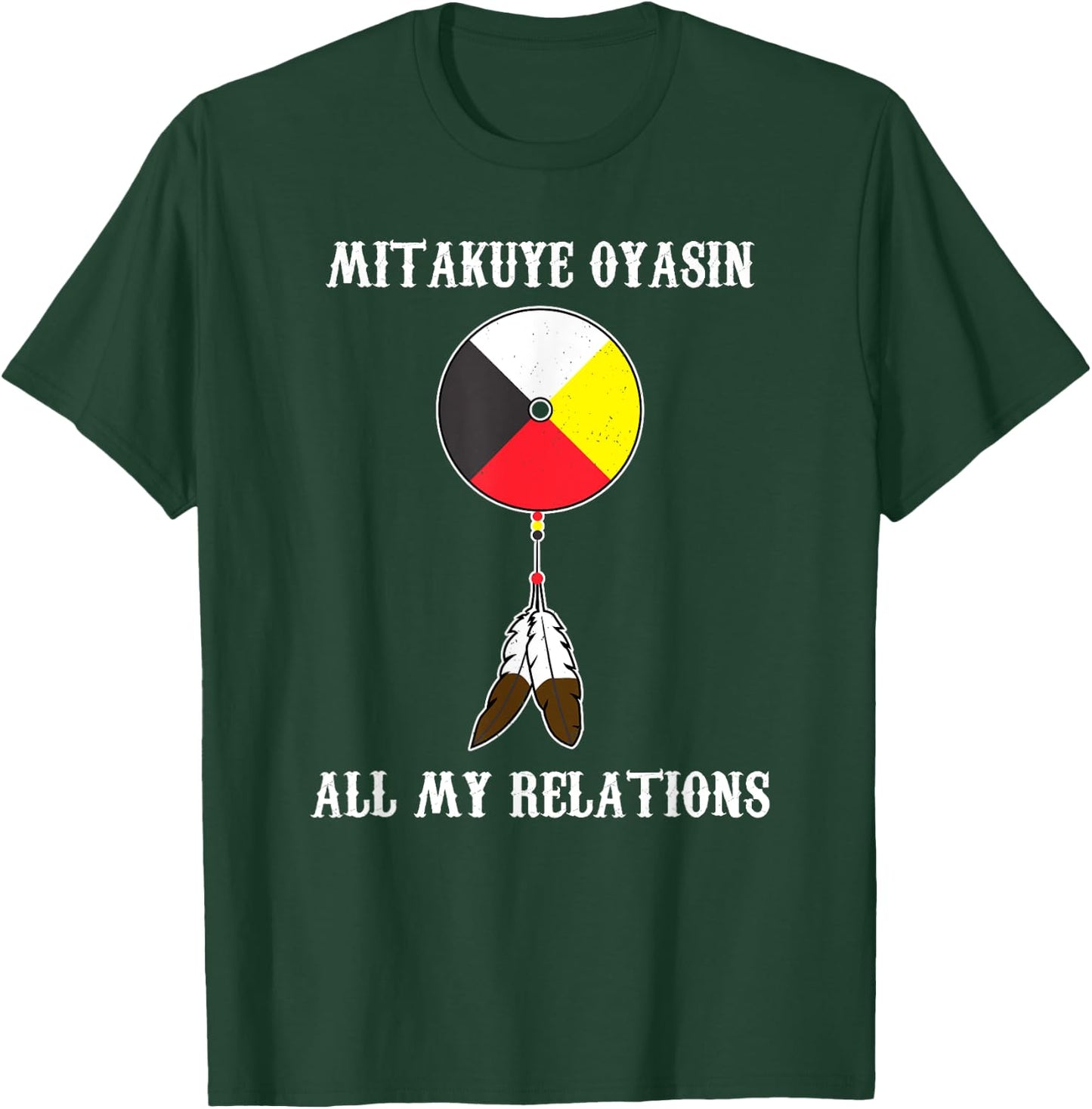 Mitakuye Oyasin Medicine Wheel - Oglala Lakota Sioux Chief T-Shirt - T-Shirt | Forest