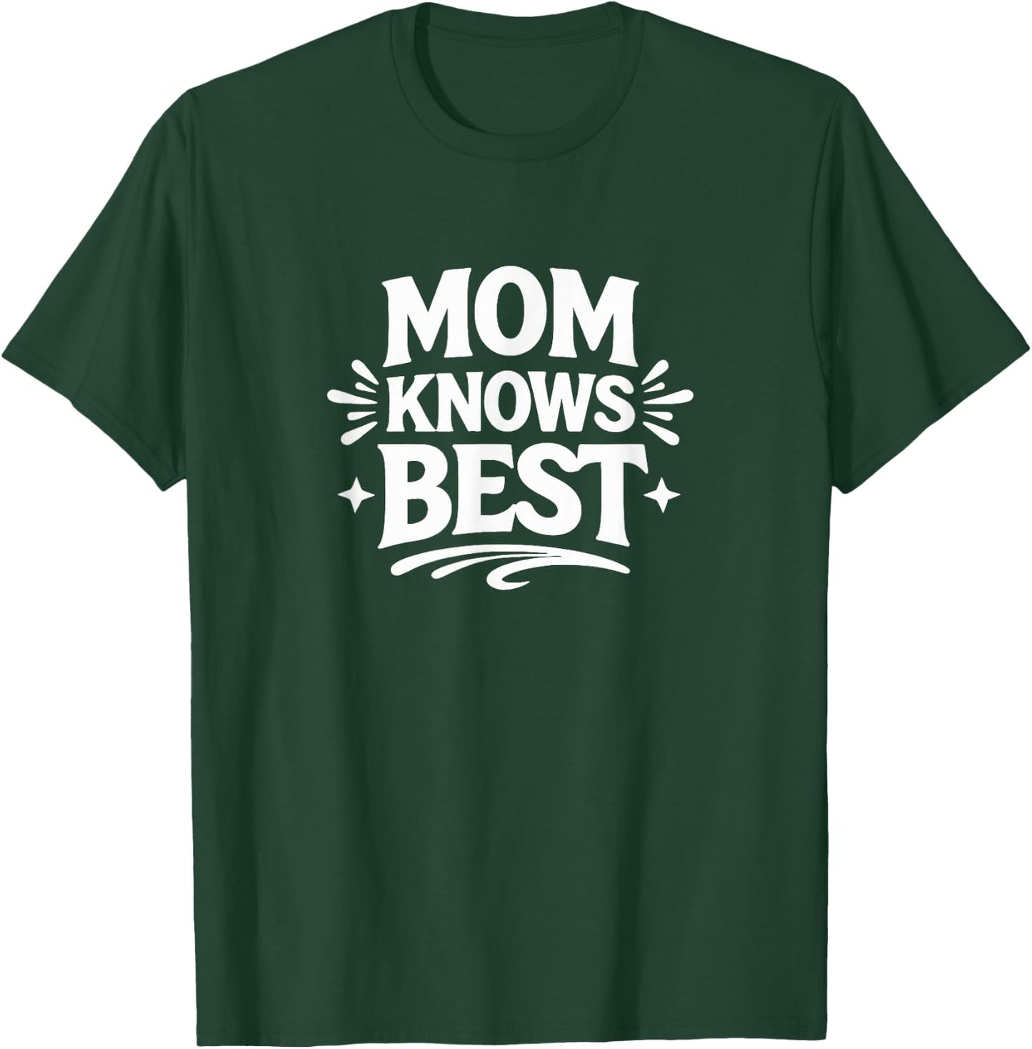 Mom Knows Best T-Shirt - T-Shirt | Forest