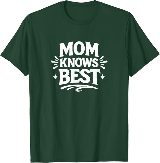 Mom Knows Best T-Shirt - T-Shirt | Forest