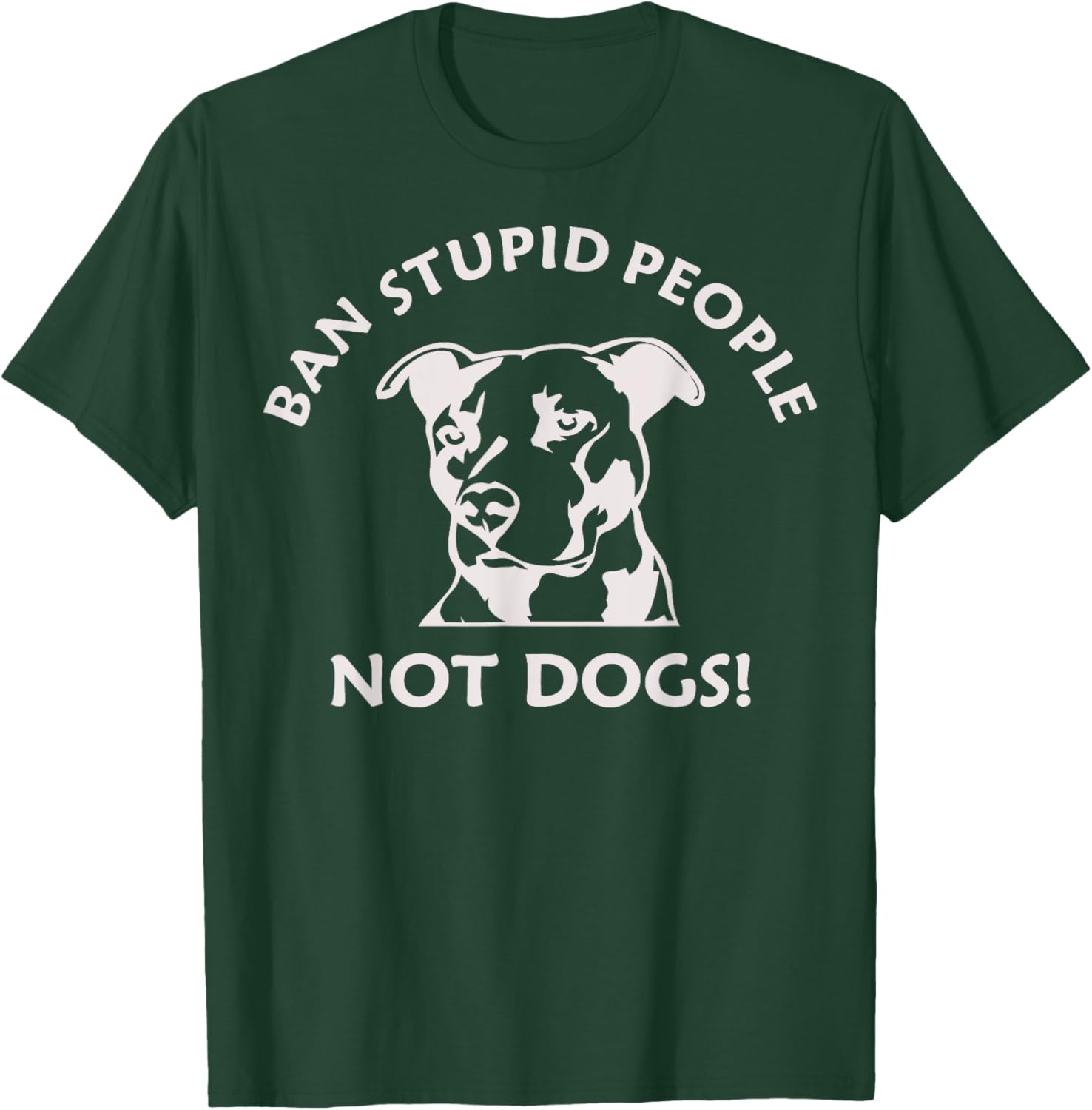 Ban Stupid People Not Dogs Pit Bull (pit bull shirt) T-Shirt - T-Shirt | Forest
