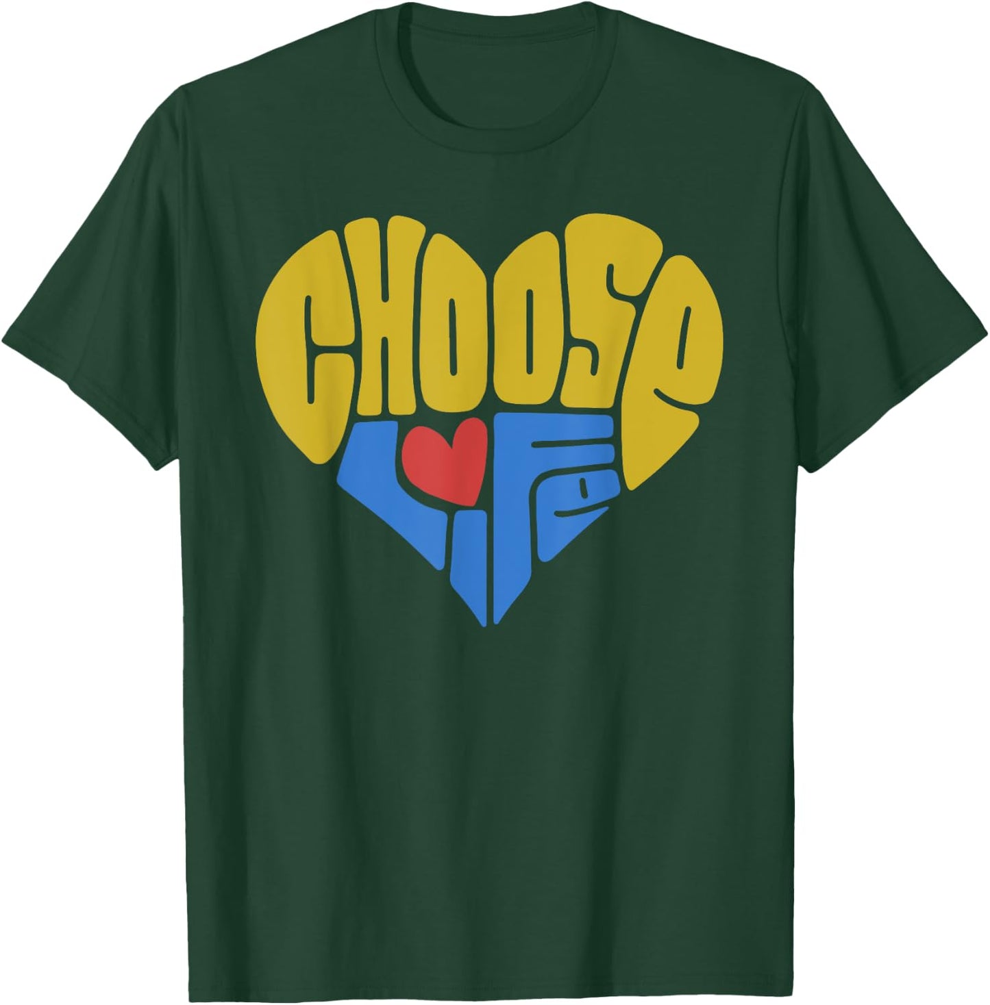 Pro-Life Anti-Abortion Shirt - Choose Life - Heart T-Shirt - T-Shirt | Forest