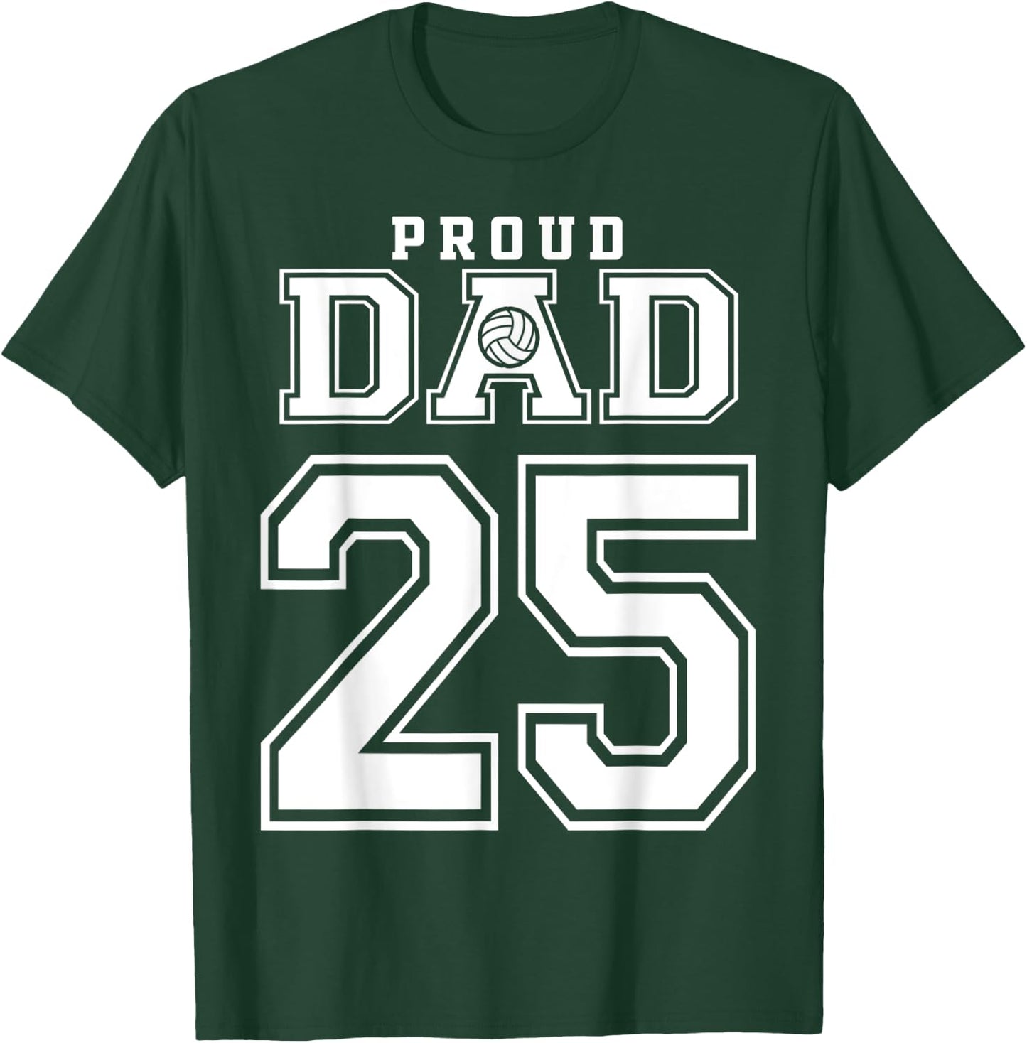 Custom Proud Volleyball Dad Number 25 Personalized T-Shirt - T-Shirt | Forest