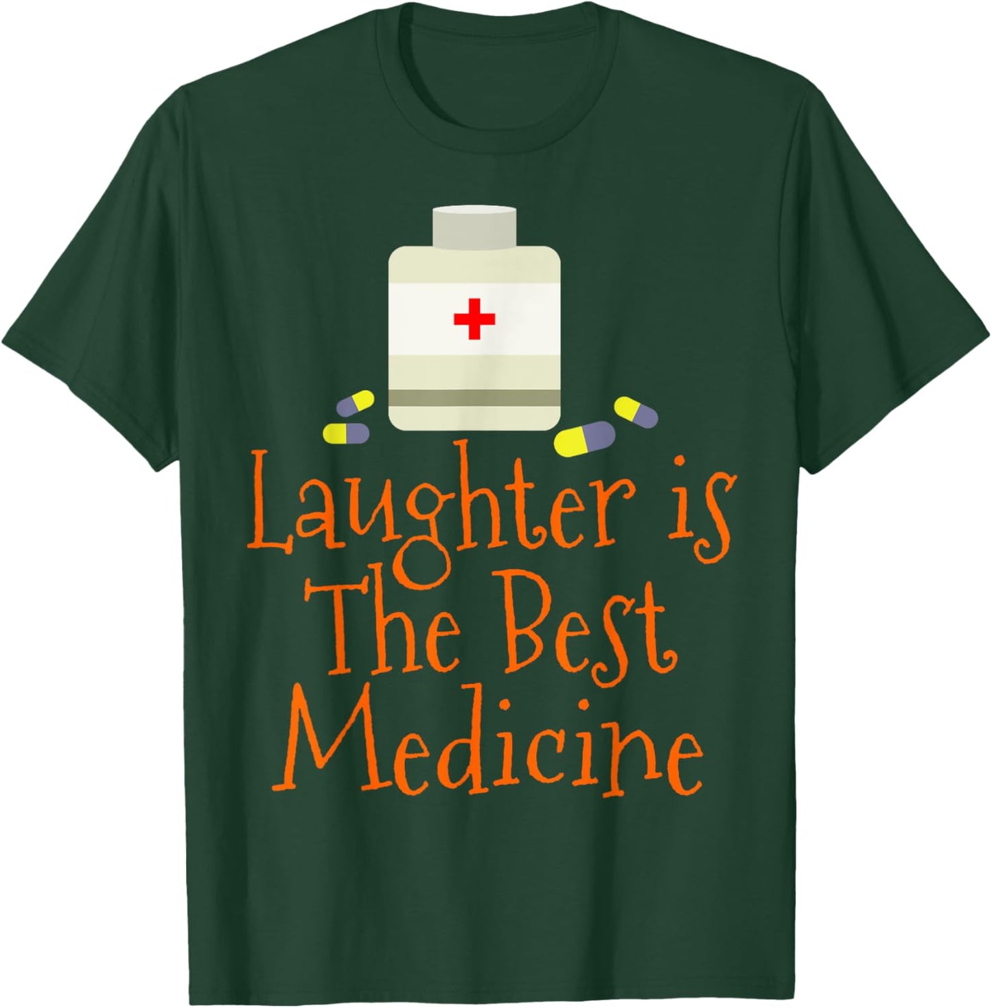 Laughter is the Best Medicine T-Shirt - T-Shirt | Forest