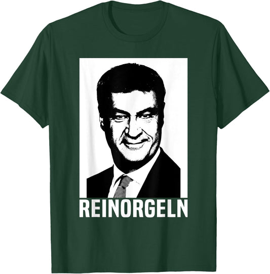 Bayern Reinorgeln Markus Söder Bayer Bavarian Folk Festival , black T-Shirt - T-Shirt | Forest