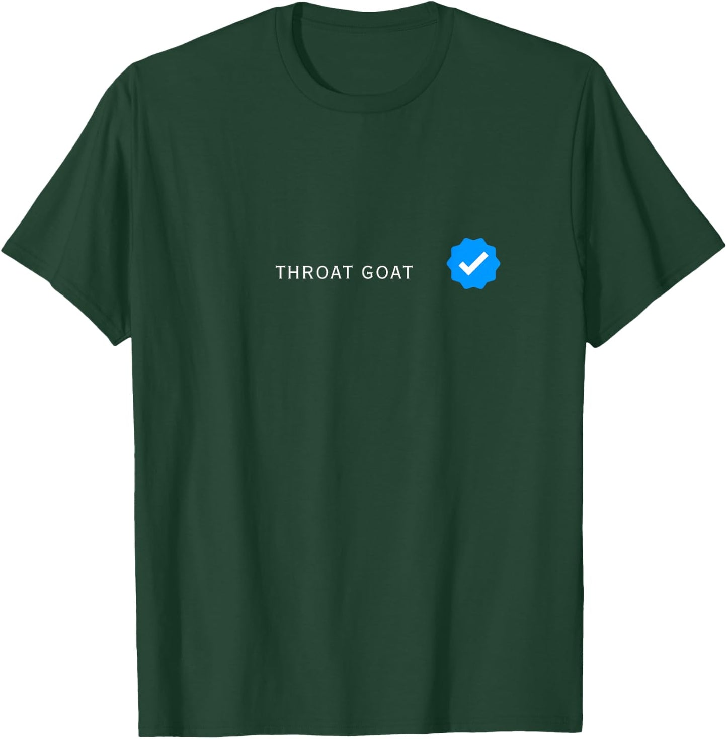 Verified Throat Goat Funny Adult Humor T-Shirt - T-Shirt | Forest