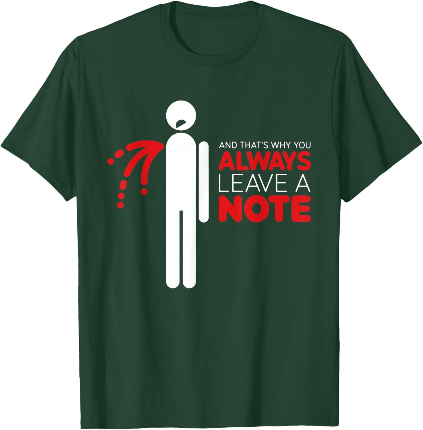 Funny And That's Why You Always Leave A Note T-Shirt - T-Shirt | Forest