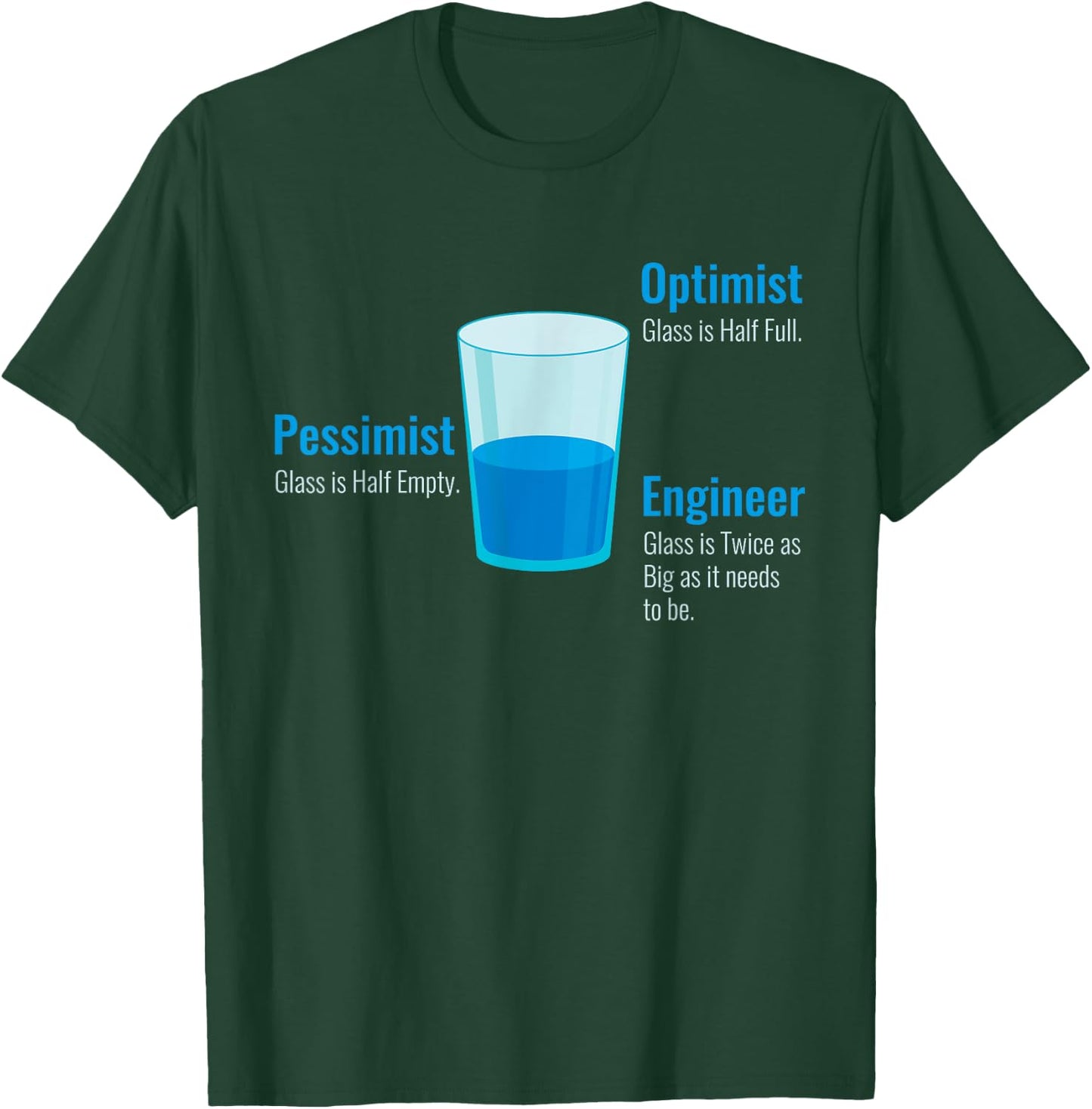 Optimist Glass Half Full Pessimist Glass Half Empty Engineer T-Shirt - T-Shirt | Forest
