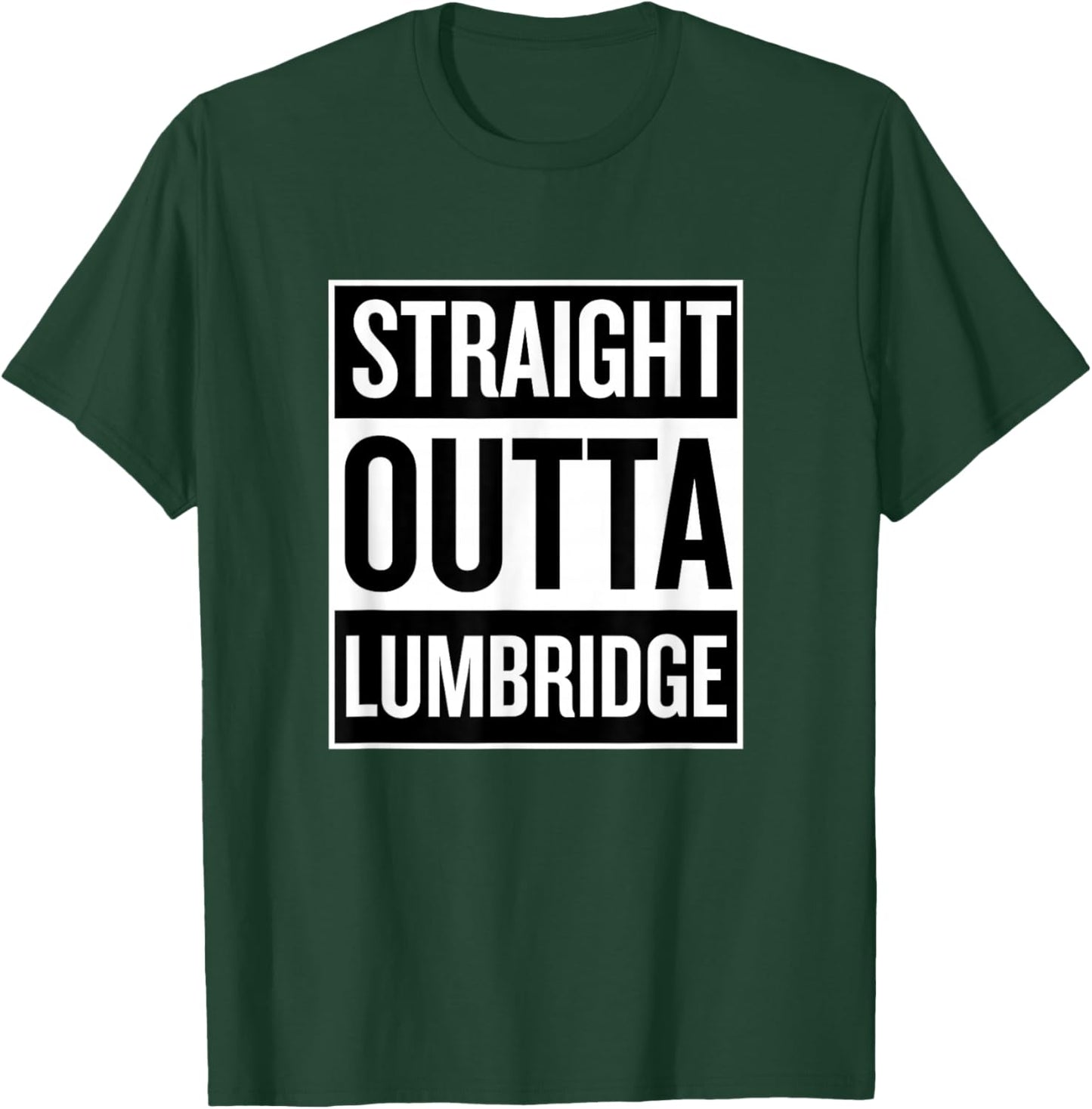 Straight Outta Lumbridge Neat Fun T Shirt T-Shirt - T-Shirt | Forest