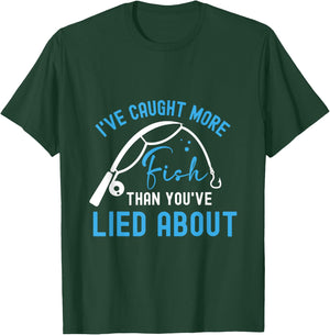 I’ve caught more fish than you’ve lied about T-Shirt - T-Shirt | Forest