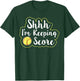 Shhh I'm Keeping Score T-Shirt - T-Shirt | Forest