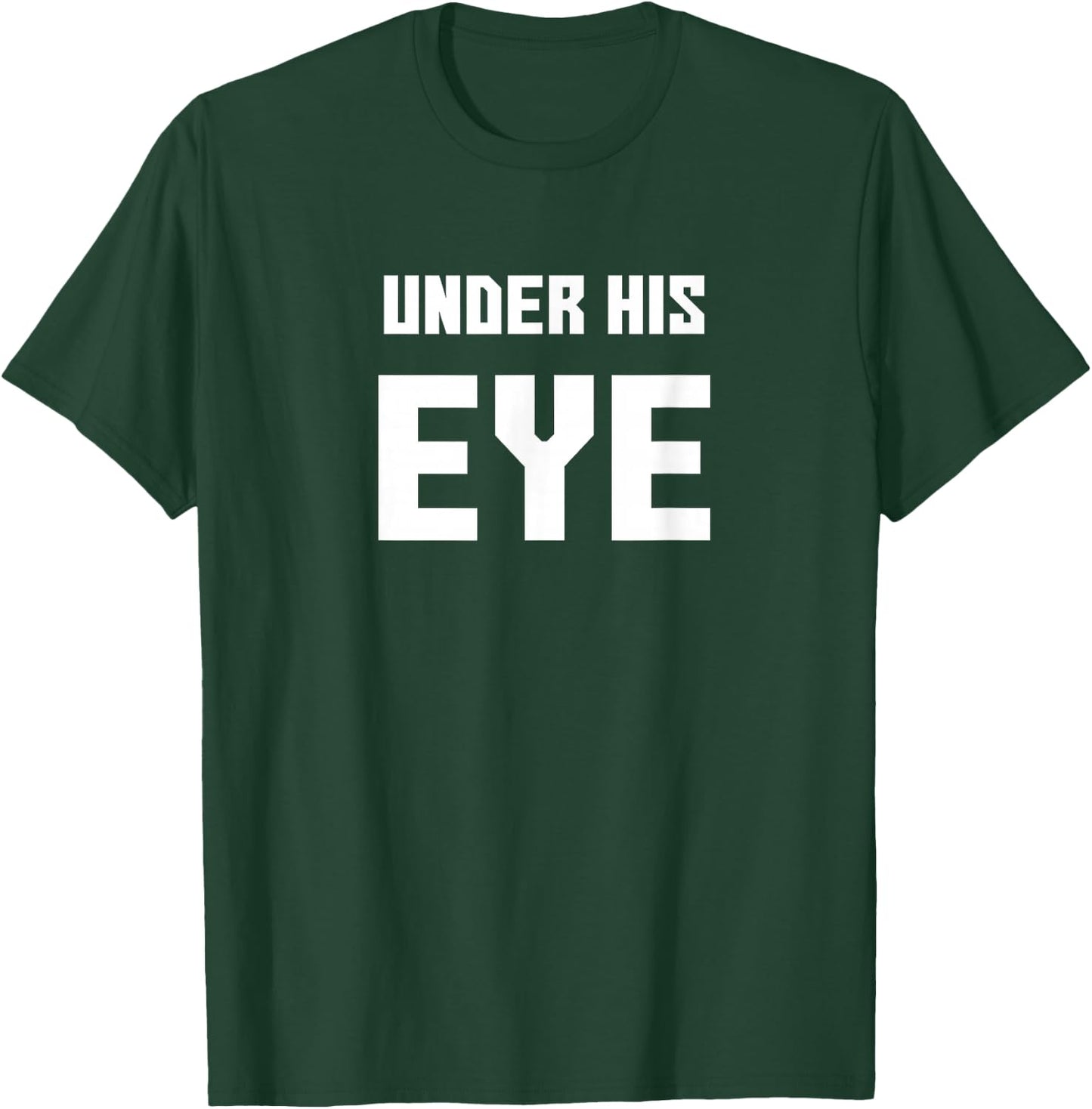 Under His Eye, Funny handmaid's Men Women Gift T-Shirt - T-Shirt | Forest