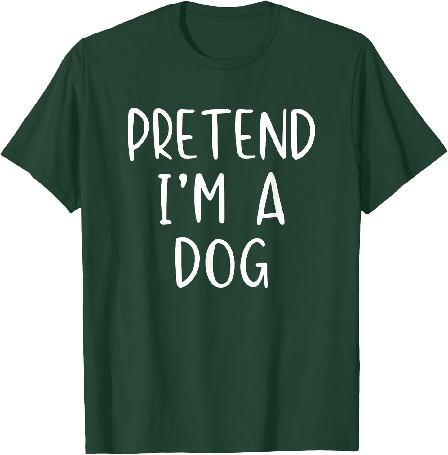 Pretend I'm A Dog Costume Halloween Funny Simple Adult Kid T-Shirt - T-Shirt | Forest