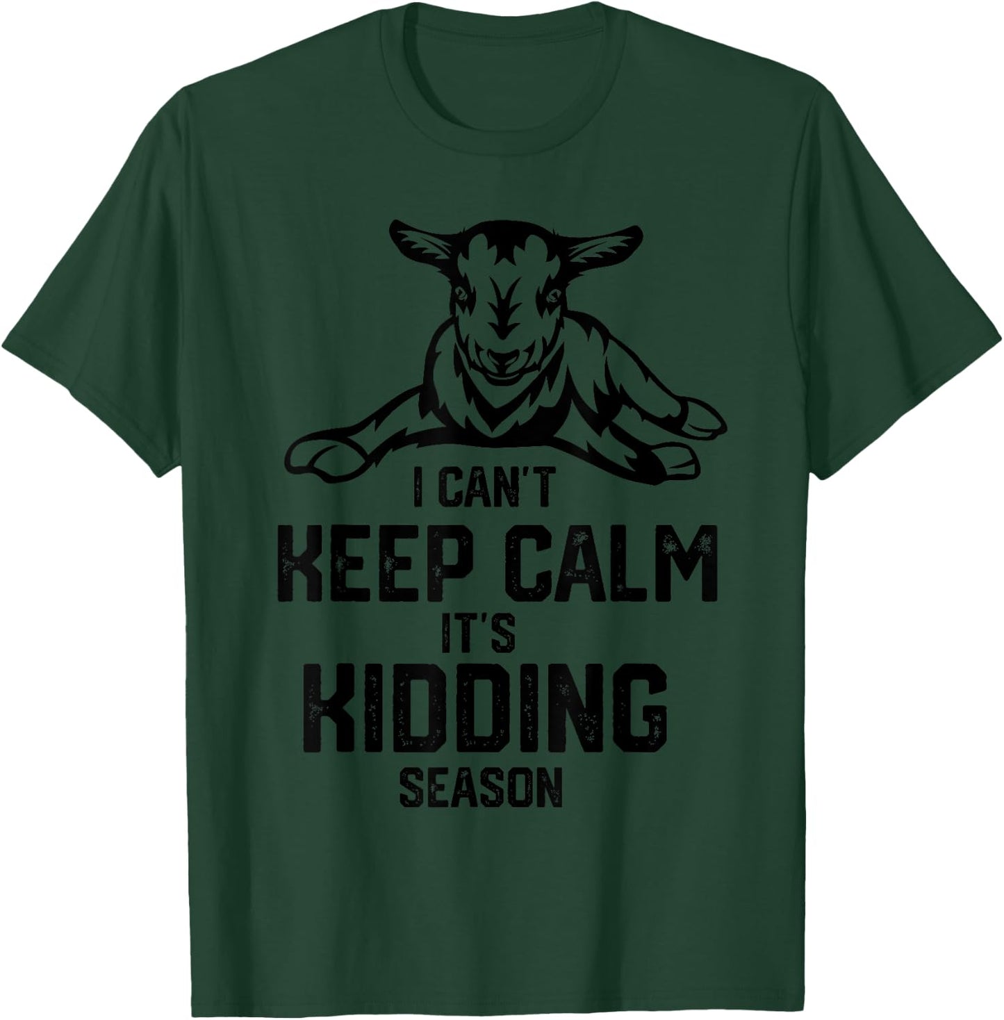 I can't keep calm it's kidding season, Goat Farm T-Shirt - T-Shirt | Forest