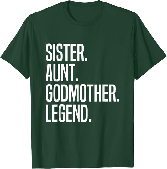 Sister Aunt Godmother Legend T-Shirt - T-Shirt | Forest